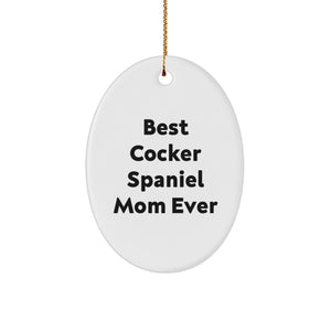 Cocker Spaniel Dog Mom Quotes Oval Ornament, Gifts from Friends, Family, Coworkers, Unique Christmas Memorable Present - Image 1