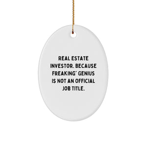 Funny Real Estate Investor Gifts from Friends, Oval Ornament for Men, 'Real Estate Investor. Because Freaking' genius Is Not An Official Job Title.' Christmas Unique Presents for Coworkers - Image 1