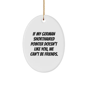 German Shorthaired Pointer Dog Oval Ornament Gifts from Men for German Shorthaired Pointer Dog Owners - Funny Quote for Christmas Unique Gifts - Image 1