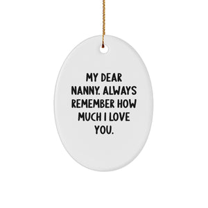 Gifts from Family - My Dear Nanny, Always Remember How Much I Love You. - Oval Ornament for Nanny, Heartfelt Christmas Unique Gift for Nanny - Image 1