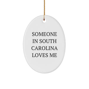 Someone In South Carolina Loves Me Oval Ornament Gifts from Friends to Family, Unique South Carolina Christmas Unique Gifts - Image 1