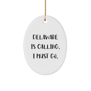 Delaware Calling Oval Ornament Gifts from Friends, Delaware Christmas Unique Decorations - Image 1