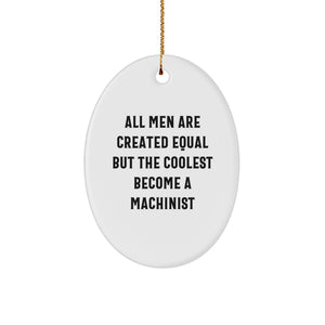 Machinist Oval Ornament Gifts from Men for Machinist Friends and Family on Christmas Unique Gifts - Image 1