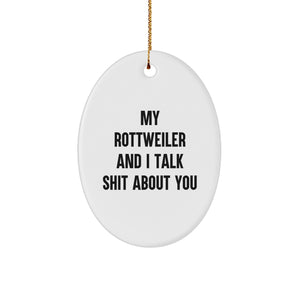 Rottweiler Dog Oval Ornament, Funny Quote Gifts from Men to Rottweiler Dog Owners, Christmas Unique Presents for Friends and Family - Image 1