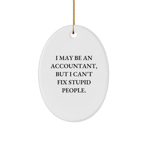 Funny Accountant Gifts from Friends - 'I May Be An Accountant, But...'- Oval Ornament for Men, Women, Coworkers, Family, Christmas Unique Present - Image 1