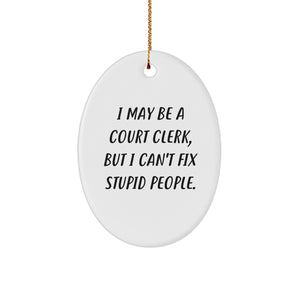 Court Clerk Gifts from Friends, Oval Ornament with Funny Quote, Christmas Unique Gifts for Men, Women, Coworkers, Family - Image 1