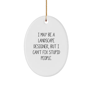 Landscape Designer Gifts from Friends - I May Be A Landscape Designer, Funny Oval Ornament for Christmas, Gifts for Landscape Designer - Image 1