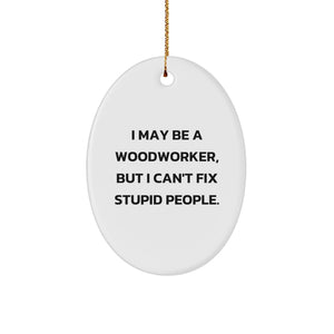 Woodworker Gifts from Men Friends to Funny Oval Ornament for Christmas - Image 1