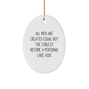 Personal Care Aide Gifts from Men, Women, Friends, Coworkers, Family - Oval Ornament with Funny Quote, Christmas Unique - Image 1