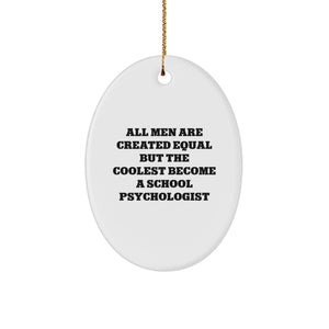 Funny School Psychologist Quotes Oval Ornament Gifts from Men, Gifts for School Psychologist, Unique Christmas Memorable Presents, Inspirational Decorations for Home or Office - Image 1