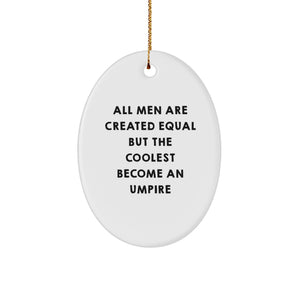 Umpire Oval Ornament, Funny Quote Gift for Him, Christmas Unique Gifts from Friends, Family, or Coworkers - Image 1