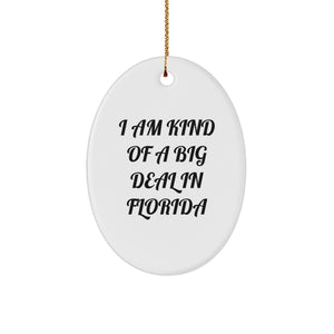 Funny Florida Oval Ornaments, 'I Am Kind Of A Prime Selection In Florida' Christmas Unique Gifts for Friends Family Men Women from Florida - Image 1