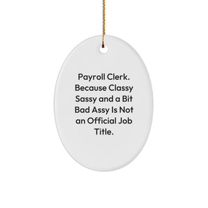 Funny Payroll Clerk Oval Ornament, Gifts for Coworkers from Friends, Christmas Unique - Image 1