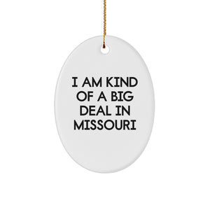 Missouri Oval Ornament - Funny Quote 'I Am Kind Of A Prime Selection In Missouri' - Ideal Gifts from Women to Family in Missouri for Christmas - Image 1