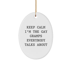 Funny Gramps Gifts, Keep Calm I'm The Gay Gramps Everybody Talks About, Oval Ornament, Christmas Unique Gifts from Family to Gramps - Image 1