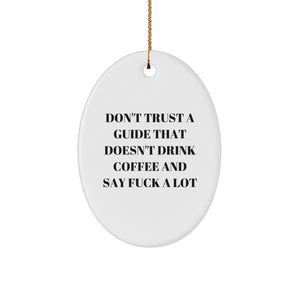 Funny Guide Oval Ornament Gifts from Men to Guide Friends - Christmas Unique Gifts, Funny Oval Ornament, Guide Quotes, Christmas Unique Gifts, Gifts from Men to Guide Friends - Image 1