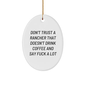 Rancher Gifts from Friends for Christmas - Funny Oval Ornament, 'Don't Trust a Rancher...' - Unique Christmas Unique Gifts for Men, Women, Family, Coworkers - Image 1
