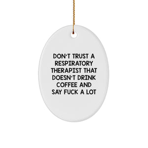 Funny Respiratory Therapist Gifts - Oval Ornament - Inspirational Quote for Respiratory Therapist Friends and Family, Say 'F--k A Lot' Coffee Lovers, Unique Christmas Unique Gifts - Image 1
