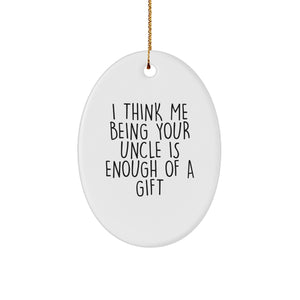 Uncle Gifts, Funny Quote Oval Ornament, Gifts from Men to Uncle, Unique Christmas Unique Gifts for Uncle - Image 1