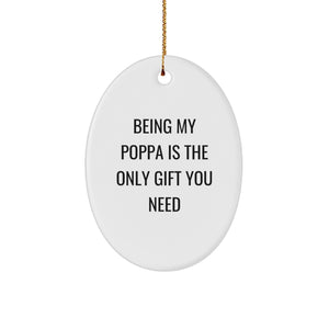 Funny Poppa Oval Ornament Gifts from Family to Poppa, Unique Christmas Unique Gifts for Poppa, Oval Ornament Being My Poppa - Image 1