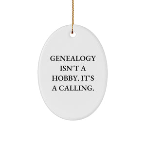 Genealogy Gifts for Family - Oval Ornament with Funny Quote 'Genealogy Isn't A Hobby, It's A Calling' - Christmas Unique Decorations for Family Tree Researchers - Image 1