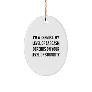 Funny Chemist Gifts for Men, Oval Ornament with Sarcasm Quote, Gifts from Friends, White MDF Board, Christmas Unique Gifts - Image 1