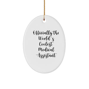 Funny Medical Assistant Gifts for Him - Officially The World's Coolest Medical Assistant Oval Ornament, Unique Christmas Memorable Presents from Men to Medical Assistants, Handmade Ornament Decor - Image 1