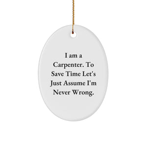 Funny Carpenter Gifts from Men to Friends - Oval Ornament for Christmas Unique Gifts - Gifts for Carpenter Men - Image 1