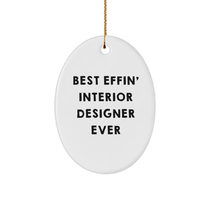 Funny Quote Gifts from Men to Best Effin' Interior Designer Ever, Oval Ornament for Interior Designer Friends, Unique Christmas Unique Gifts - Image 1