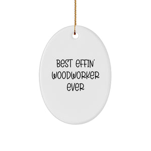 Woodworker Gifts from Best Friends - Funny Oval Ornament for Christmas - Image 1