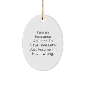 Funny Insurance Adjuster Gifts, Oval Ornament for Insurance Adjuster, Christmas Unique Gifts from Friends, Gifts for Insurance Adjuster, White Oval Ornament with Humorous Quote - Image 1