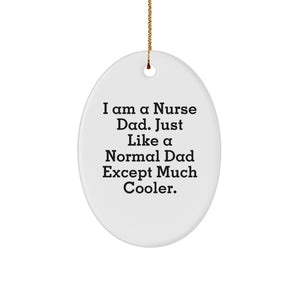 Funny Gifts for Nurse Dad, Oval Ornament 'I Am A Nurse Dad' Christmas Unique Gifts for Nurse Dad - Image 1