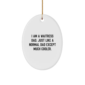 Unique Gifts for Waitress Dad, Oval Ornament with Funny Quote for Christmas, Father's Love from Family - Image 1