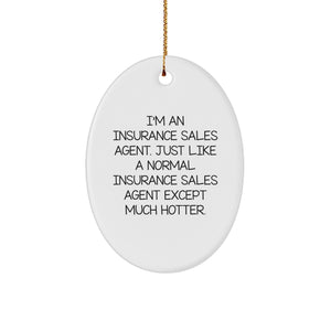 Insurance Sales Agent Hotter Oval Ornament Gifts for Men from Christmas Unique Gifts - Image 1
