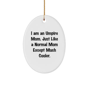 Umpire Mom's Cool Oval Ornament Gifts for Christmas, Gifts from Family to Umpire Friends, Unique Oval Shaped Decorations - Image 1
