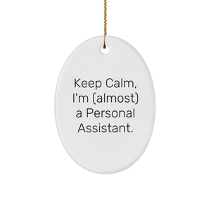 Funny Personal Assistant Gifts from Friends, Keep Calm I'm almost a Personal Assistant Oval Ornament for Christmas, Gifts for Personal Assistant - Image 1