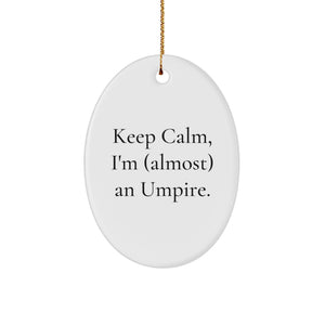 Funny Umpire Oval Ornament Gifts for Men from Friends - Keep Calm I'm almost an Umpire Christmas Unique Gifts - Image 1