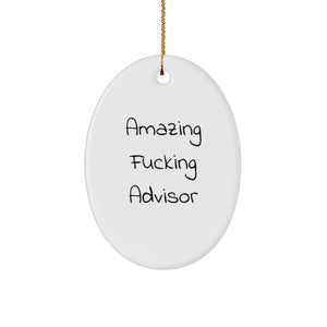 Funny Advisor Oval Ornament Gifts from Men to Women Coworkers Friends Family - 'Amazing F--king Advisor' Christmas Unique - Image 1