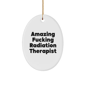 Funny Radiation Therapist Oval Ornament Gifts from Friends for Men on Christmas - Image 1