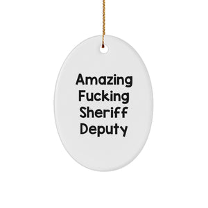 Funny Sheriff Deputy Oval Ornament Gifts from Men to Sheriff Deputies for Christmas - Image 1