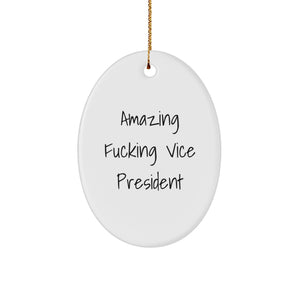 Funny Vice President Oval Ornament, Gifts for Vice President, Christmas Unique Gifts from Friends, Funny Vice President Quotes Oval Ornament, Oval Shaped Gifts for Vice President - Image 1