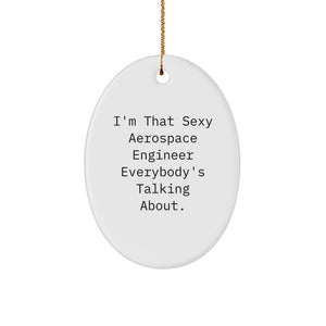 Funny Sexy Aerospace Engineer Oval Ornament Gifts from Friends and Family - Image 1