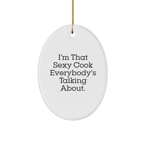 Gifts from Family for the Sexy Cook Everybody's Talking About - Oval Ornament for Christmas Unique Gifts - Image 1