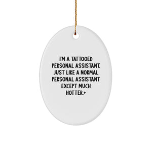 Funny Personal Assistant Gifts for Christmas Oval Ornament, Unique Presents from Friends, Coworkers, or Family with a Hottest PA Humor, Personalized Assistant Decorations - Image 1