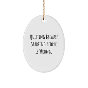 Quilting Oval Ornament Gifts from Friends and Family - Funny Quilting Humor for Quilters, Oval Ornament Christmas Unique Gifts - Image 1