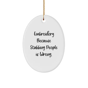 Funny Oval Ornament Gifts from Men to Women for Embroidery Lovers - Christmas Unique Gifts - Image 1