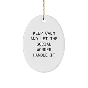 Gifts from Friends, Funny Social Worker Christmas Decorations, Oval Ornament - Keep Calm And Let The Social Worker Handle It, Unique Gifts for Social Worker, Social Worker Gifts - Image 1