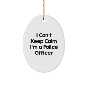 Funny Police Officer Gifts from Men to Police Officer Friends, Oval Ornament I Cant Keep Calm I'm A Police Officer, Unique Christmas Unique Gifts - Image 1