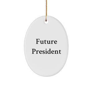 Funny Quote President Oval Ornament Gifts from Family for President Friends Gifts - Image 1