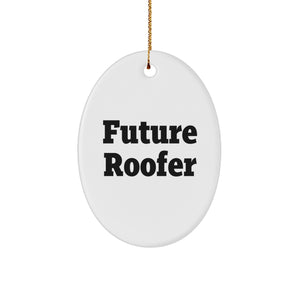 Funny Future Roofer Oval Ornament Gifts from Friends for Men on Christmas - Inspirational Quote, White Oval Shaped, Durable MDF Material - Image 1